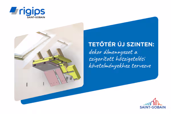 ***Rigips - Tetőtér új szinten: dekor álmennyezet a szigorított hőszigetelési követelményekhez tervezve