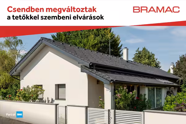 ***Bramac - Csendben megváltoztak a tetőkkel szembeni elvárások